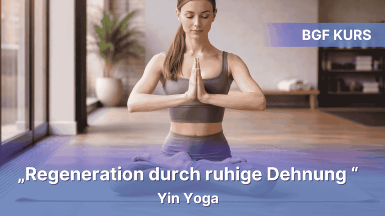 BGF – Gesundheitsführerschein online – Yin Yoga – regenerativer Hatha Yoga
